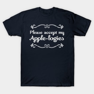 Please Accept my Apple-ogies T-Shirt